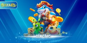 bắn cá H5